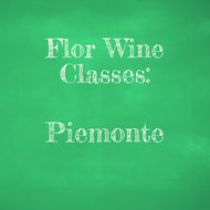 Flor Wine Class: Piemonte - September 20th @ 6:30pm