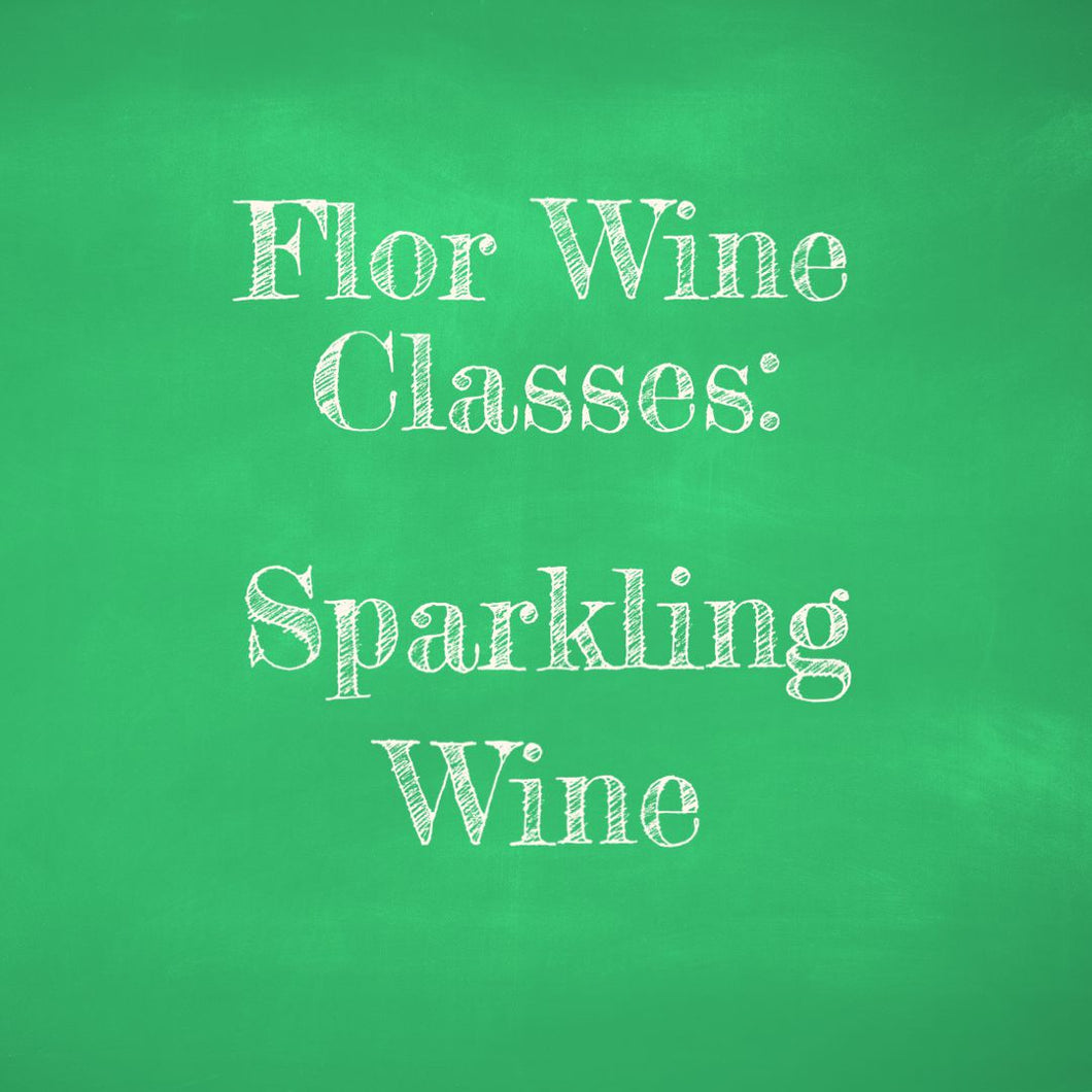 Flor Wine Class: Sparkling Wine - December 6th @ 6:30pm