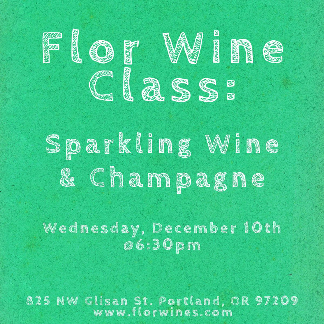 Flor Wines Class: Sparkling Wine & Champagne - Wednesday, December 10th @ 6:30pm