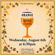 Flor Wine Class: Orange Wine - Wednesday, August 6th @ 6:30pm