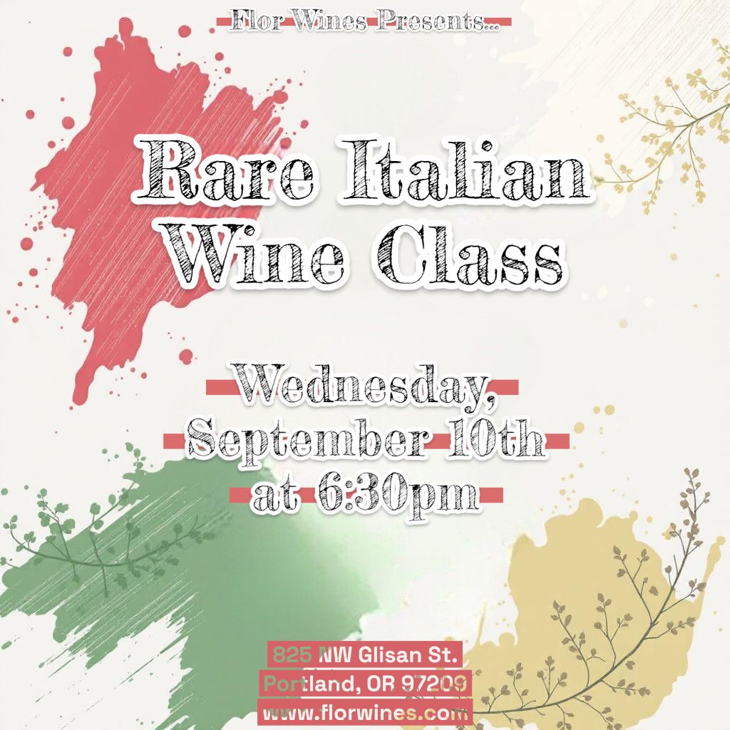 Flor Wine Class: Rare Italian Wines - Wednesday, September 10th @ 6:30pm