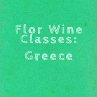 Flor Wine Class: Greece - June 12th @ 6:30pm